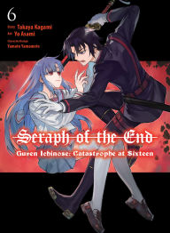 It books online free download Seraph of the End: Guren Ichinose: Catastrophe at Sixteen (manga) 6