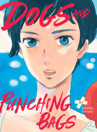 Download free textbook Dogs and Punching Bags CHM DJVU FB2 (English Edition) by Kaori Ozaki