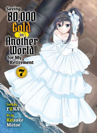 Free download audio books for ipad Saving 80,000 Gold in Another World for My Retirement 7 (light novel) 9781647294052