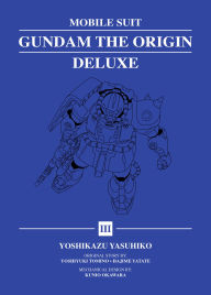 Title: Mobile Suit Gundam: THE ORIGIN Deluxe 3, Author: Yoshikazu Yasuhiko