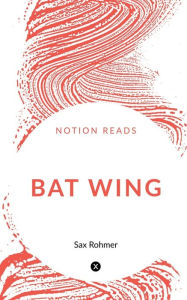 Title: BAT WING, Author: Sax Rohmer