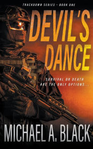 Title: Devil's Dance: A Steve Wolf Military Thriller, Author: Michael a Black