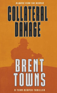 Free ebook download for mobile in txt format Collateral Damage: A Team Reaper Thriller