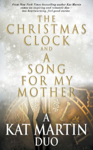 Title: The Christmas Clock/A Song For My Mother: A Kat Martin Duo, Author: Kat Martin