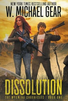 Dissolution: The Wyoming Chronicles Book One: The Wyoming Chronicles