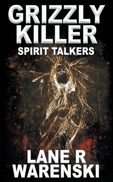 Grizzly Killer: Spirit Talkers