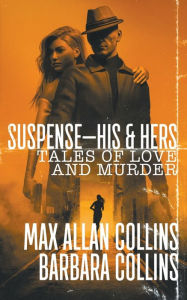 Title: Suspense-His & Hers: Tales of Love and Murder, Author: Max Allan Collins