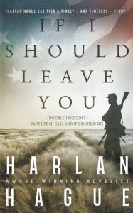 Title: If I Should Leave You, Author: Harlan Hague