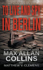 To Live and Spy In Berlin