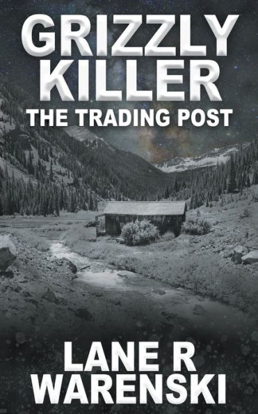 Grizzly Killer: The Trading Post