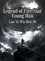 Legend of Fire Star Young Man: Volume 1