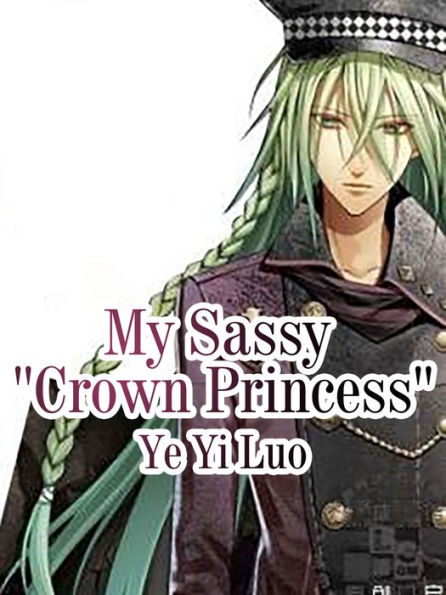 My Sassy 'Crown Princess': Volume 4