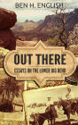 Out There: Essays on the Lower Big Bend (Hardcover)