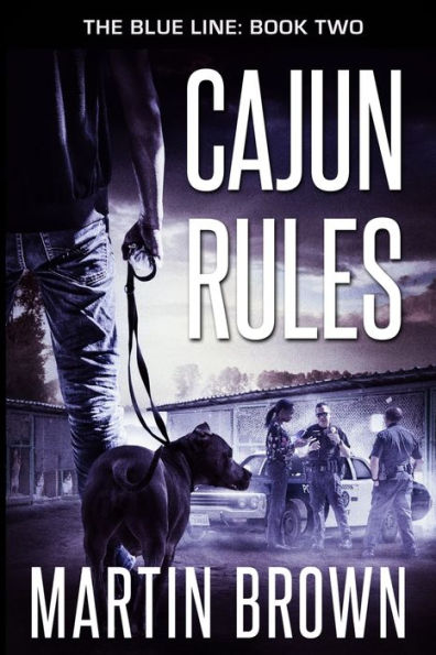 Cajun Rules: The Blue Line: Book 2: Police Procedural