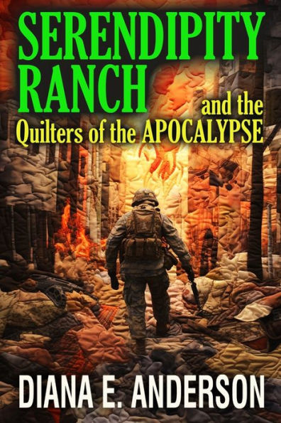 Serendipity Ranch and the Quilters of the Apocalypse