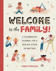 Free books database download Welcome to the Family!: A Celebratory Journal for a New Big Sister or Brother