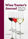 Wine Taster's Journal: Drink, Rate, Record, and Remember