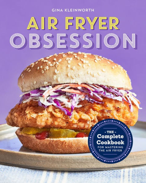 Air Fryer Obsession: the Complete Cookbook for Mastering