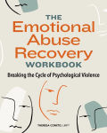 Alternative view 1 of The Emotional Abuse Recovery Workbook: Breaking the Cycle of Psychological Violence