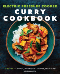 Ebook for nokia x2-01 free download Electric Pressure Cooker Curry Cookbook: 75 Recipes From India, Thailand, the Caribbean, and Beyond 9781647392062 by Aneesha Gupta