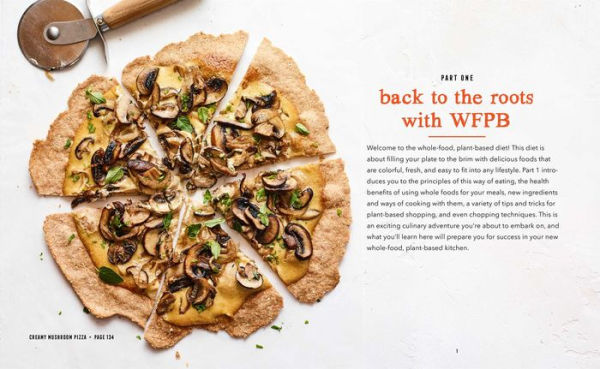 the WFPB Cookbook: 100 Recipes to Enjoy Whole-Food, Plant-Based Diet