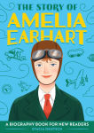 Alternative view 1 of The Story of Amelia Earhart: An Inspiring Biography for Young Readers