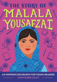 The Story of Malala Yousafzai: A Biography Book for New Readers