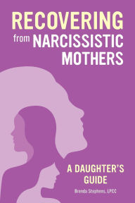 Ebook textbook download free Healing from Narcissistic Mothers: A Daughter's Guide to Recovery by Brenda Stephens (English literature)