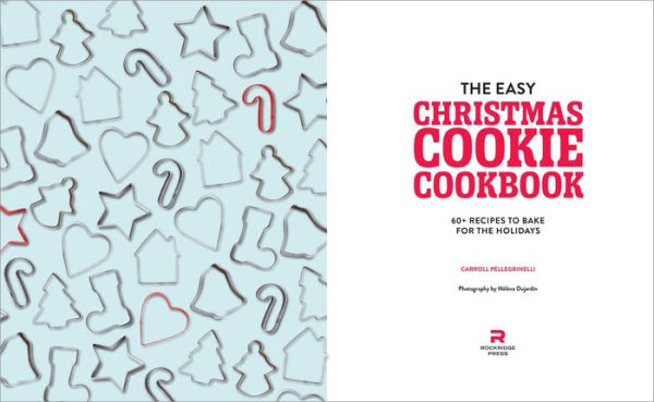 the Easy Christmas Cookie Cookbook: 60+ Recipes to Bake for Holidays