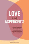 Alternative view 1 of Love and Asperger's: Practical Strategies To Help Couples Understand Each Other and Strengthen Their Connection