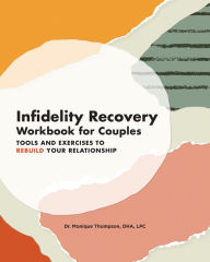 Free ebook downloader Infidelity Recovery Workbook for Couples: Tools and Exercises to Rebuild Your Relationship 9781647397845 MOBI English version by Monique Thompson