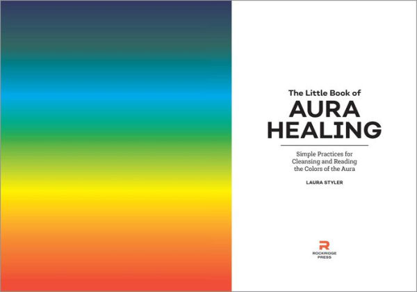 the Little Book of Aura Healing: Simple Practices for Cleansing and Reading Colors