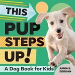 Alternative view 1 of This Pup Steps Up!: A Dog Book for Kids