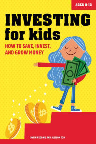 Pdf electronic books free download Investing for Kids: How to Save, Invest and Grow Money 9781647398767