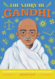 English books free download in pdf format The Story of Gandhi: A Biography Book for New Readers (English Edition) by Susan B. Katz PDB