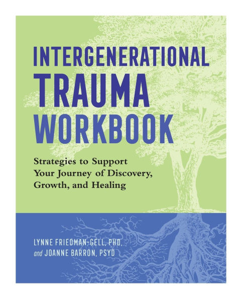 Intergenerational Trauma Workbook: Strategies to Support Your Journey of Discovery, Growth, and Healing