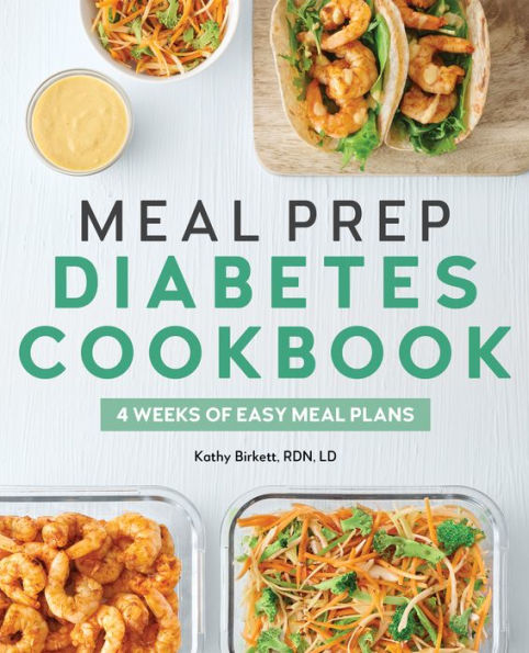 Meal Prep Diabetes Cookbook: 4 Weeks of Easy Plans