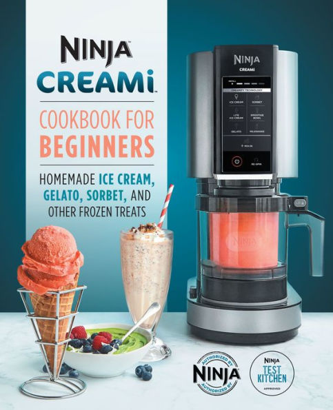 Barnes and Noble Ninja CREAMi Cookbook for Beginners: Homemade Ice Cream,  Gelato, Sorbet, and Other Frozen Treats