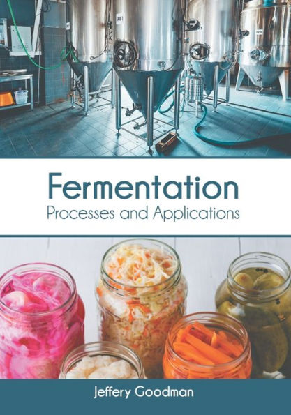 Fermentation: Processes and Applications