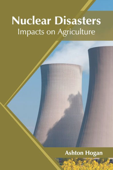 Nuclear Disasters: Impacts on Agriculture