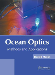 Title: Ocean Optics: Methods and Applications, Author: Harold Mason