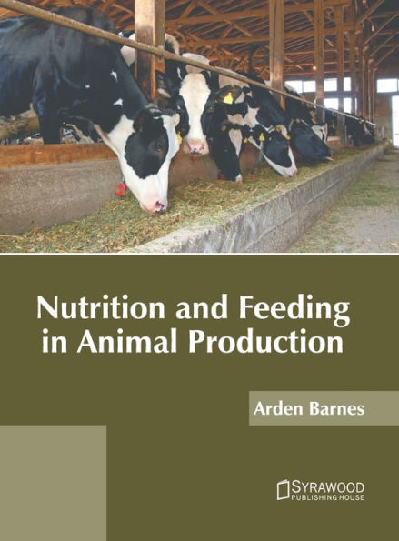 Nutrition and Feeding in Animal Production