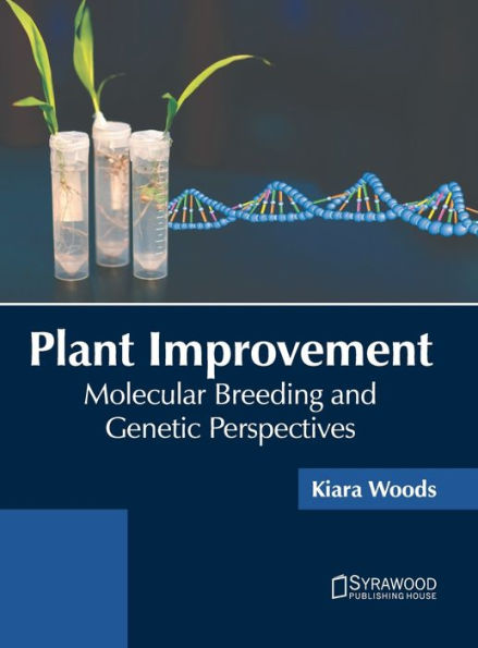 Plant Improvement: Molecular Breeding and Genetic Perspectives