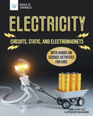 Title: Electricity: Circuits, Static, and Electromagnets with Hands-On Science Activities for Kids, Author: Carmella Van Vleet