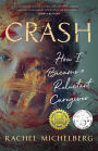 Crash: How I Became a Reluctant Caregiver
