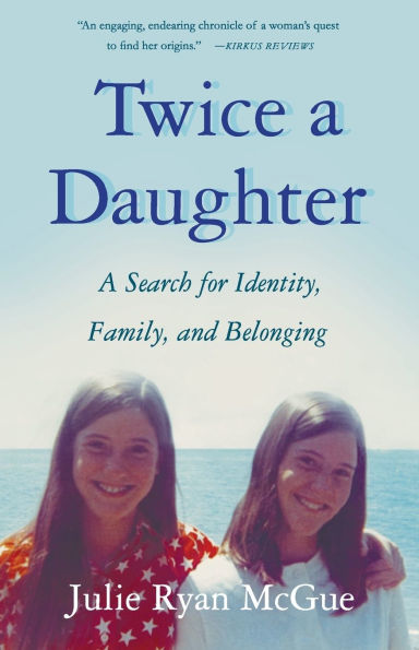Twice A Daughter: Search for Identity, Family, and Belonging