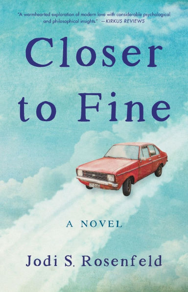 Closer to Fine: A Novel