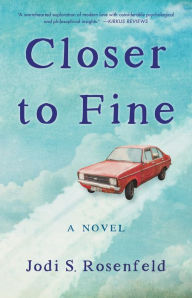 Title: Closer to Fine: A Novel, Author: Jodi S. Rosenfeld