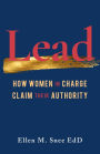 Lead: How Women in Charge Claim Their Authority