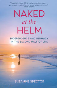 Free ebook downloads mobile Naked at the Helm: Independence and Intimacy in the Second Half of Life CHM 9781647420857 in English